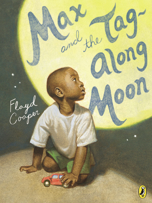 Title details for Max and the Tag-Along Moon by Floyd Cooper - Wait list